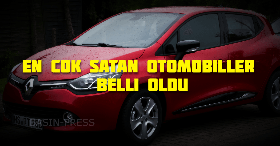 2025’te Türkiye’de En Çok Satan Otomobiller Belli Oldu