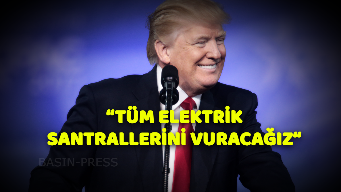 Donald Trump’tan İran’a Yeni Tehdit: Tüm elektrik santrallerini vuracağız.